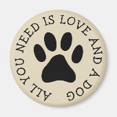 必要なのは愛と犬の足のプリントマグネットだけだ マグネット (正面)