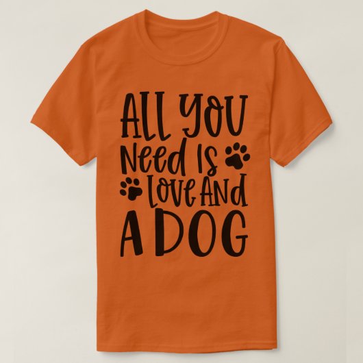 必要なのは愛と犬への贈り物 Tシャツ (デザイン正面)