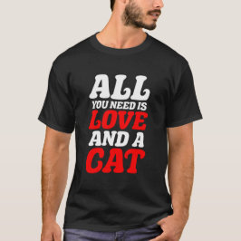 必要なのは愛と猫 Tシャツ