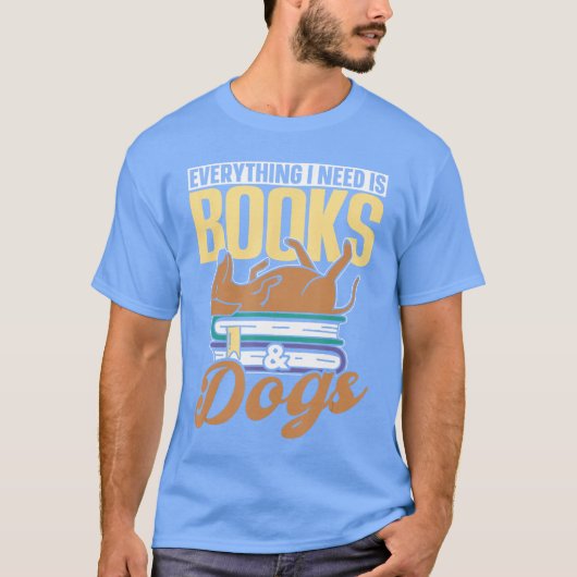 必要なのは本と犬だけ 読書家 読書 本 Tシャツ (正面)