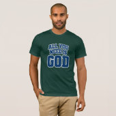 必要なのは神だけです Tシャツ (正面フル)