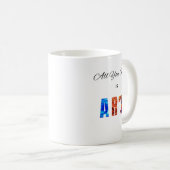 「必要なのは芸術だけだ」 コーヒーマグカップ (正面右)