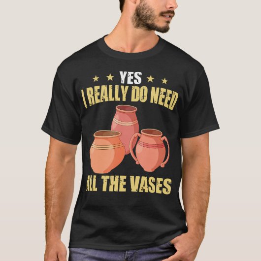 必要なのは陶器の花瓶ばかり Tシャツ (正面)