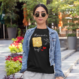 必要なのはLOAFハッピーバレンタインデー おもしろい Tシャツ