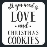 必要なのはLOVE & Christmas Cookiesスクリプト スクエアシール<br><div class="desc">必要なのは愛だけだ！(とクリスマスのクッキーは、そ忘れれらじゃない！)あなたの休日のニーズのための白黒のかわいいタイポグラフィシールのデザイン!クリスマスクッキーの交換に最適！私たちの小さなビジネスをサポートしてくれてありがとうございます、私たちは本当に感謝！私たちは、あなたが私たちと同じようにこのデザインを愛し、私たちは喜んで喜んでいる私たちの新しいプライベートのFacebookグループの一部である招待状したいパーソナライズされたすべての大事な行事。最新のセールス、新しいリリースなどを受け取るために参加！ https://www.facebook.com/groups/270127958409002</div>