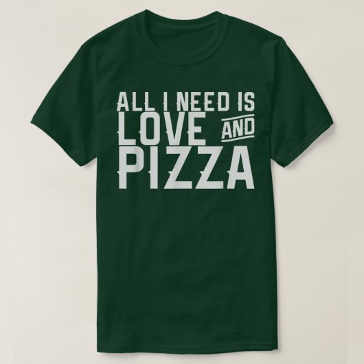 必要なのはLove & Pizza108 Tシャツ (デザイン正面)