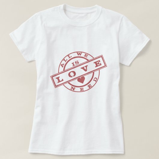 必要なのはLove T-Shirtスタンプ文字 Tシャツ (デザイン正面)