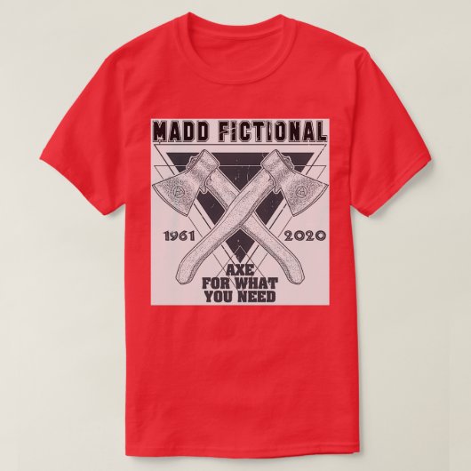 必要なもののための架空の斧を追加2 Tシャツ (デザイン正面)