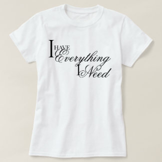 "必要なものはすべて手に入っている" 優雅な肯定 Tシャツ
