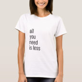 必要なものは少ない Tシャツ (正面)