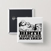 必要な出生証明書: Mt Rushmoreのオバマか。 缶バッジ (正面&裏面)