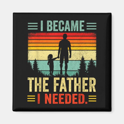必要な父になった 父の日 Dad お父さん マグネット (正面)