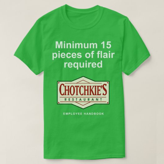 必要なChochkiesのしゃれている最低15個 Tシャツ (デザイン正面)