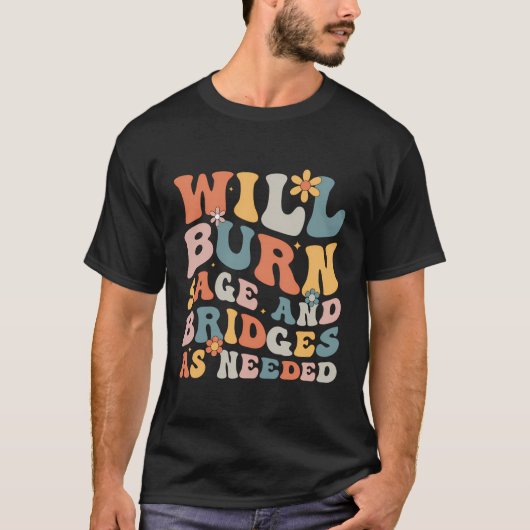必要に応じて聖人と橋を燃やすおもしろい。 Tシャツ (正面)