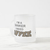 必要性のコーヒー-銀行家 フロストグラスマグカップ (正面左)