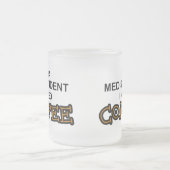 必要性のコーヒー- Med学生 フロストグラスマグカップ (中央)