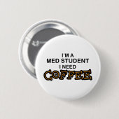 必要性のコーヒー- Med学生 缶バッジ (正面&裏面)
