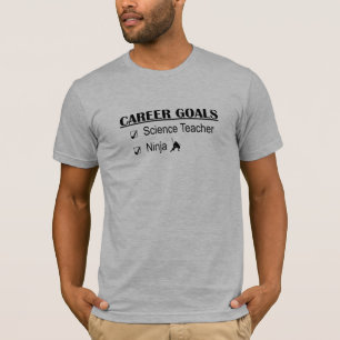 忍者のキャリアのゴール-科学の教師 Tシャツ