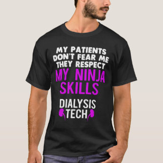 忍者SS透析 Patients Don't Fear They Respect Tシャツ