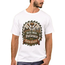 「忍耐とおがくずで作る」ウッドワーカーTシャツ