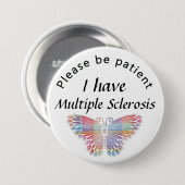 忍耐強いがあって下さい: 私は多発性硬化を経験します 缶バッジ (正面&裏面)