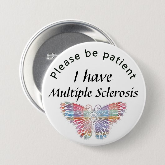 忍耐強いがあって下さい: 私は多発性硬化を経験します 缶バッジ (正面&裏面)