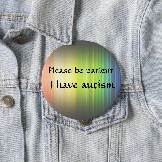 忍耐強いがあって下さい: 私は自閉症を経験します 缶バッジ (インサイチュ)