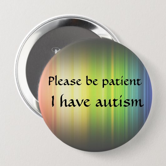 忍耐強いがあって下さい: 私は自閉症を経験します 缶バッジ (正面&裏面)