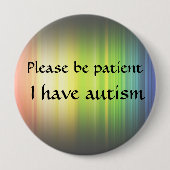 忍耐強いがあって下さい: 私は自閉症を経験します 缶バッジ (正面)