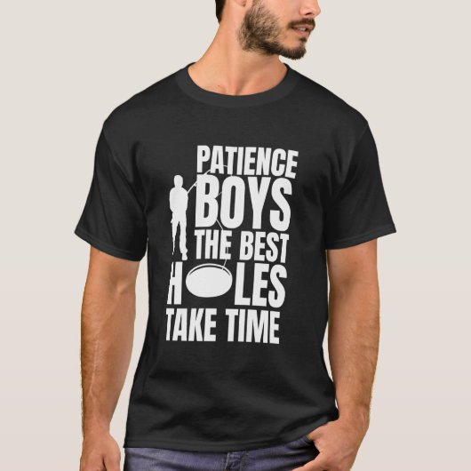 忍耐強い少年たち 最고の穴は時間をかけてつくる アイスフィッシング Tシャツ (正面)