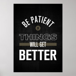 忍耐強くなれば事態は好転する ポスター