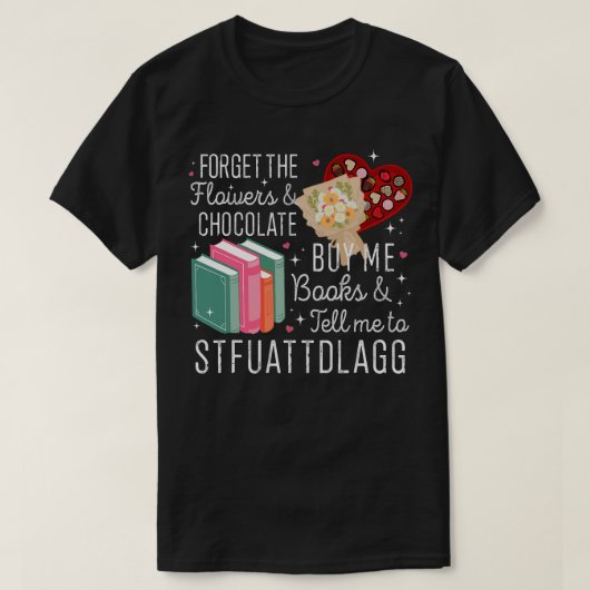 忘れ花とチョコレー買ト私は価本 Tシャツ (デザイン正面)