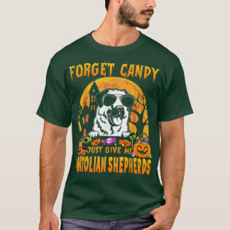 忘れCandy Just 与え Me Anatolian Shepherds Hall Tシャツ
