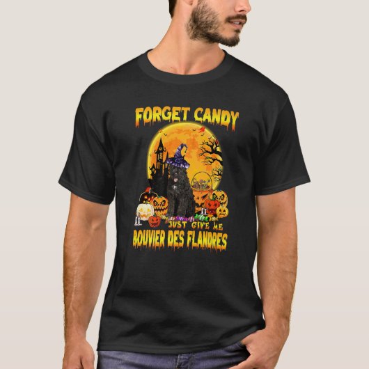 忘れCandy Just 与え Me Bouvier Des Flandres Pum Tシャツ (正面)