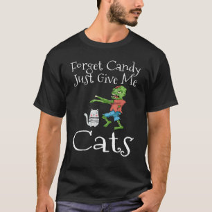 忘れCandy Just 与え Me Cats Halloween Zombie Ca Tシャツ