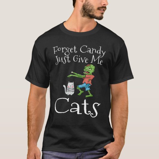 忘れCandy Just 与え Me Cats Halloween Zombie Ca Tシャツ (正面)
