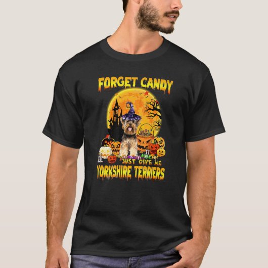 忘れCandy Just 与え Me Yorkshire Terrier Pumpki Tシャツ (正面)