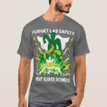 忘れLab Safetyおもしろい Chemistry Humor Science T Tシャツ<br><div class="desc">研忘れ安化学おもしろいユーモア科学先生。</div>