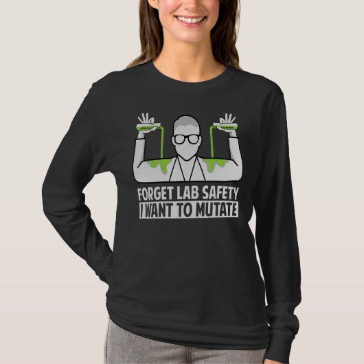 忘れLab Safety I Want Mutate - Science Jacks Tシャツ (正面)