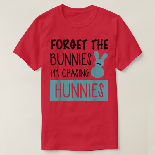 忘れThe Bunnies おもしろい I's Chasing Hunnies Easte Tシャツ (デザイン正面)