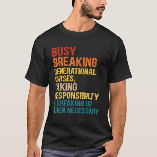 忙し責任を負って世代の呪いを破る Tシャツ (正面)