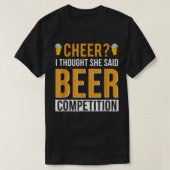 応援パパチアリー考えダーI彼女はBeer Compと言った Tシャツ (デザイン正面)