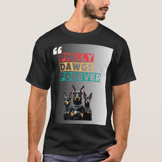 忠誠を貫け。声を上げ続けろ。Philly Dawgsは永遠に。 Tシャツ (正面)