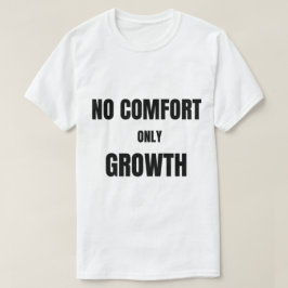 快適さはなし、成長のみ | Tシャツ