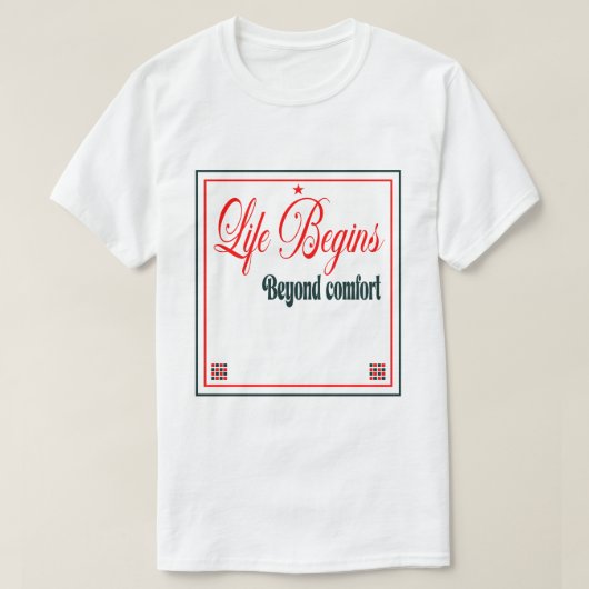 快適さを超えると人生が始まる Tシャツ (デザイン正面)
