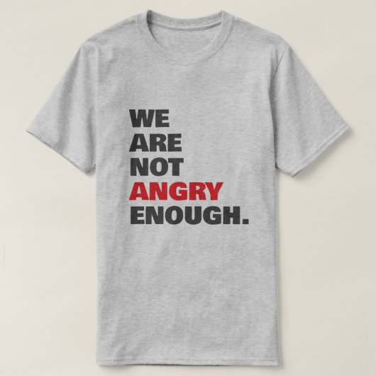 怒りが足りない正義デモTシャツ Tシャツ (デザイン正面)