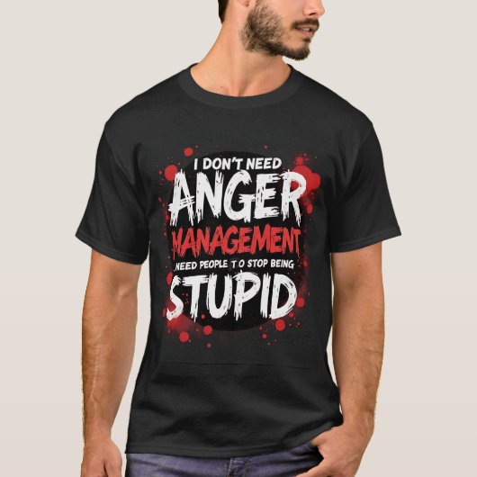 怒りのコントロールなんか必要ない Tシャツ (正面)