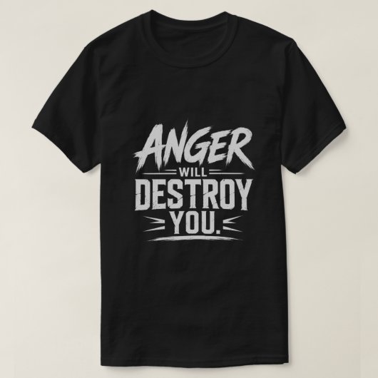 怒りはあなたを滅ぼす 太字のモチベーショナル・タイポグラフィ Tシャツ (デザイン正面)