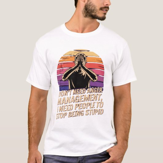 怒り管理なんて必要ない Tシャツ (正面)