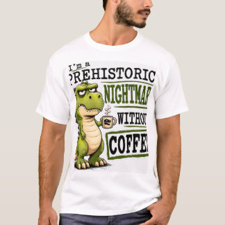 怒れる恐竜はコーヒーが欲しい 先史時代の悪夢 Tシャツ